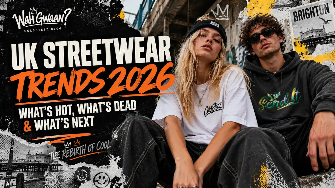 UK Streetwear Trends 2026 | What’s Hot & What’s Next ColdSteez - The Rebirth of Cool